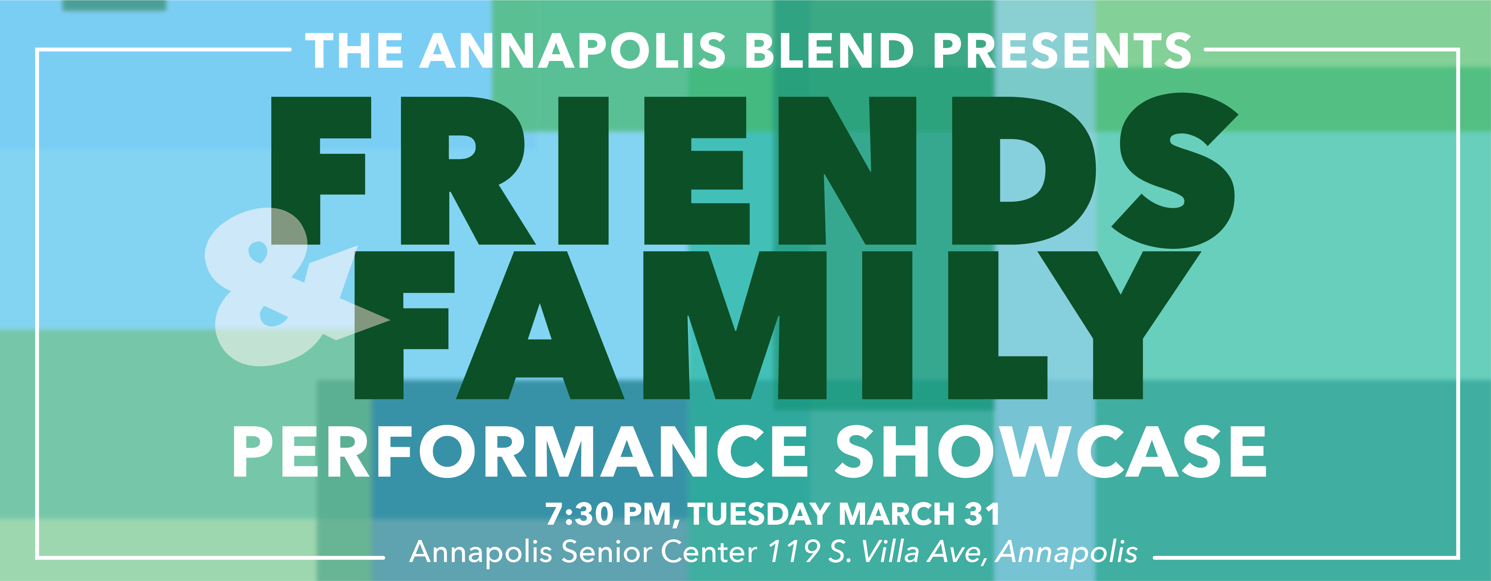 Friends and Family Performance Showcase
